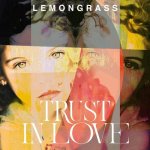 Lemongrass---Trust-In-Love266ae6877d518421.jpg
